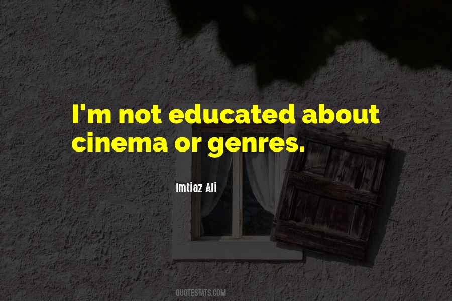 I Am Not Well Educated Quotes #51682