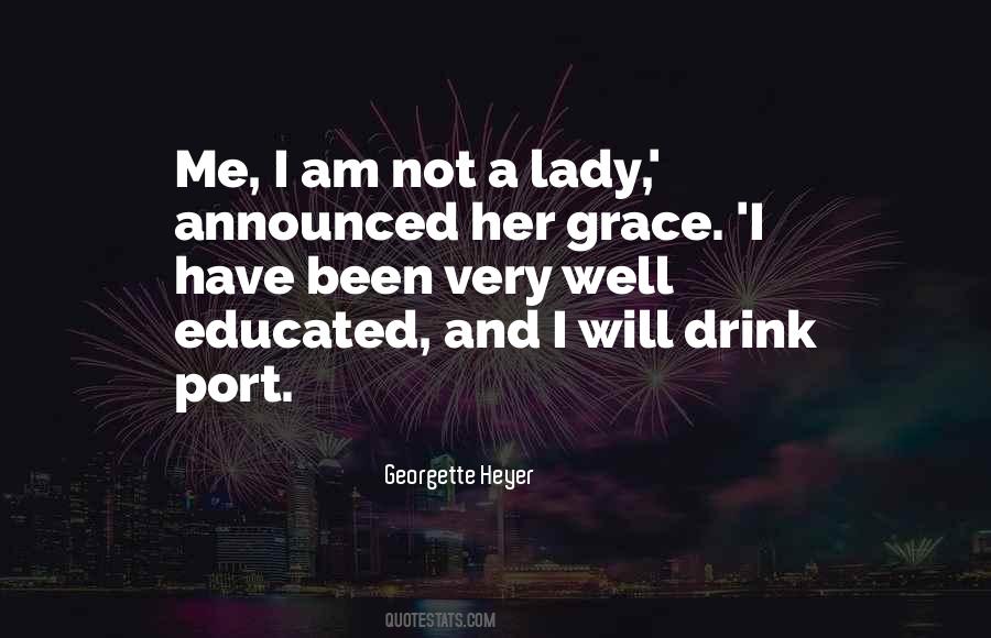 I Am Not Well Educated Quotes #853599