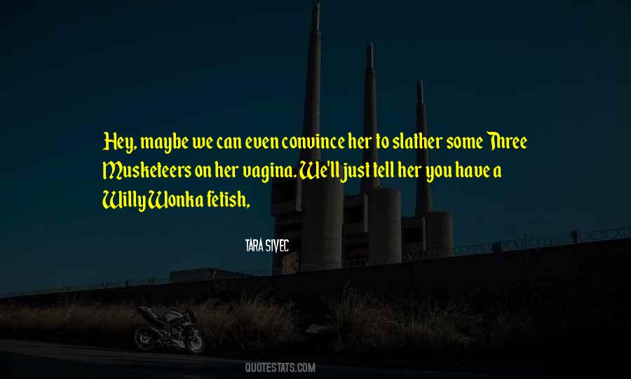 Just Tell Her Quotes #1732121