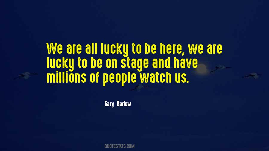 We Are Lucky Quotes #1270461
