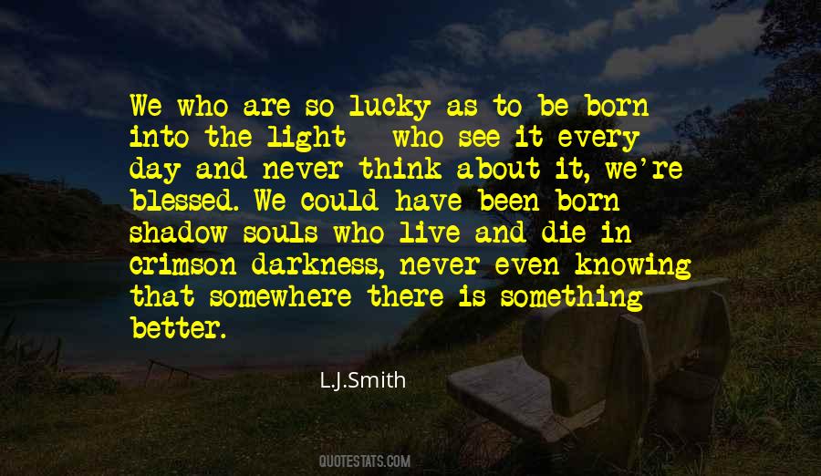 We Are Lucky Quotes #147539