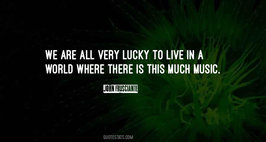We Are Lucky Quotes #288124