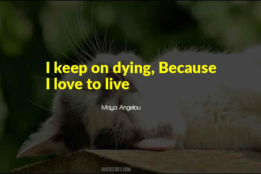 Dying To Live Quotes #913487