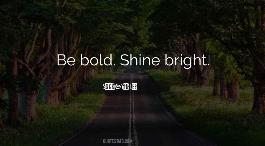 Quotes About Bright Shine #1488547