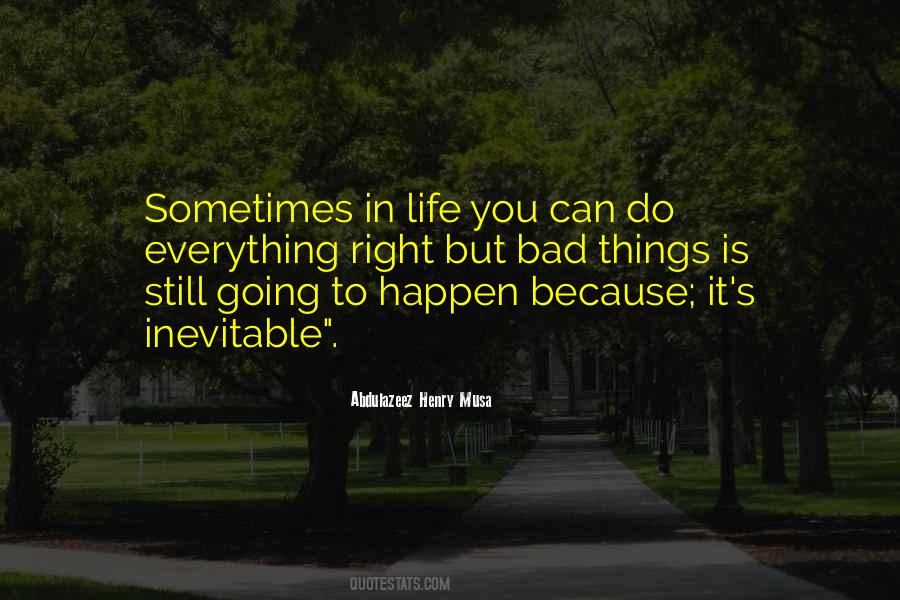 Life Is Inevitable Quotes #586325