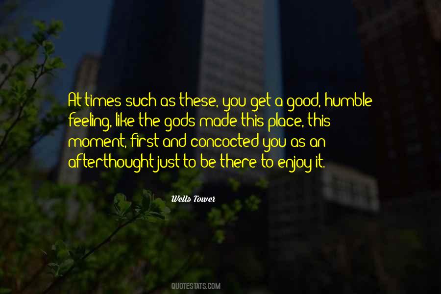 Be Humble At All Times Quotes #1168264