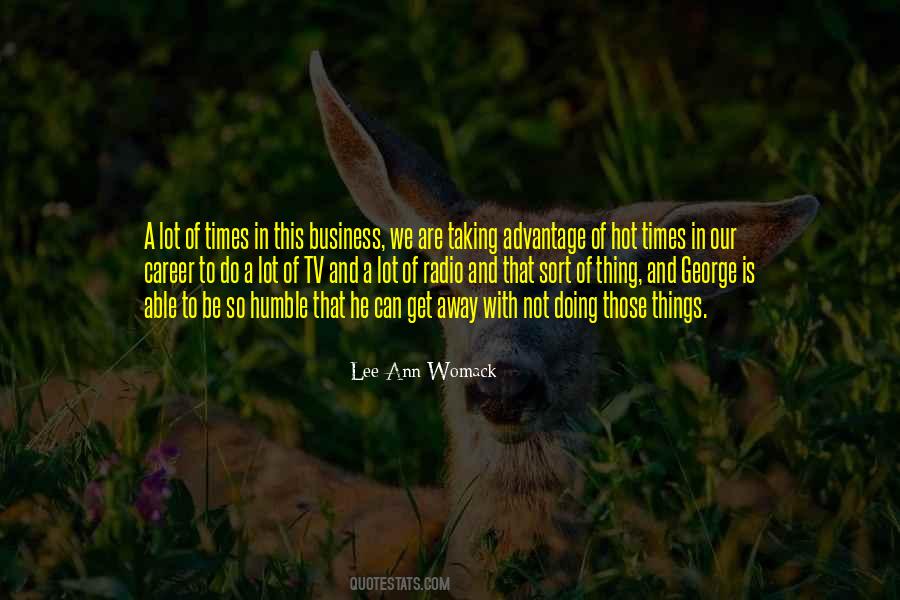 Be Humble At All Times Quotes #1328472