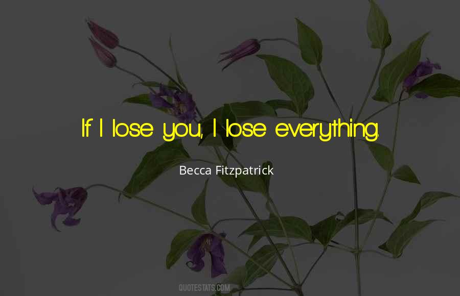 I Lose You Quotes #1102379