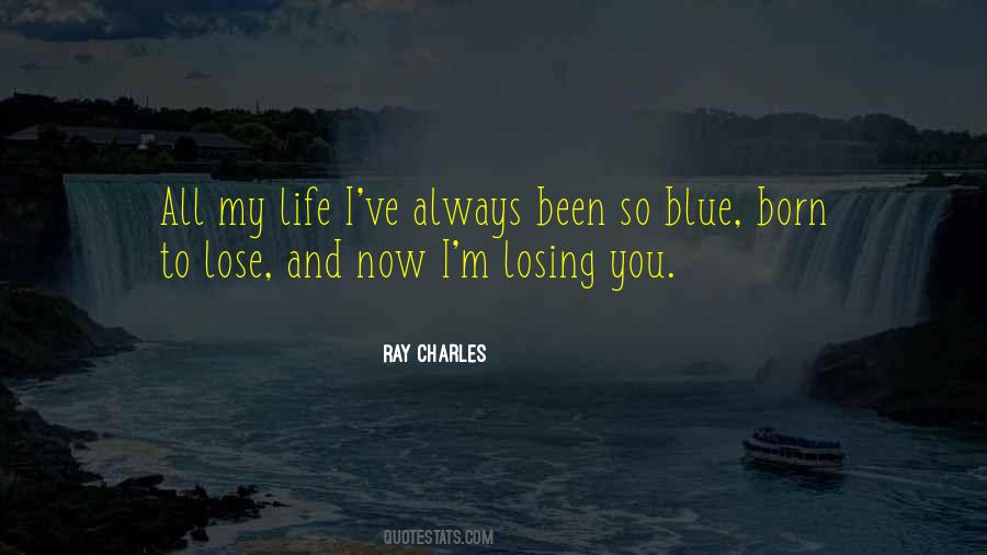 I Lose You Quotes #462625