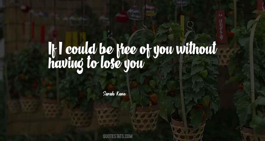I Lose You Quotes #638014