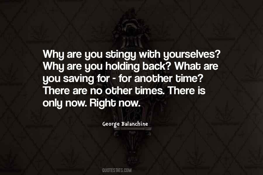 There Is Only Now Quotes #1039182