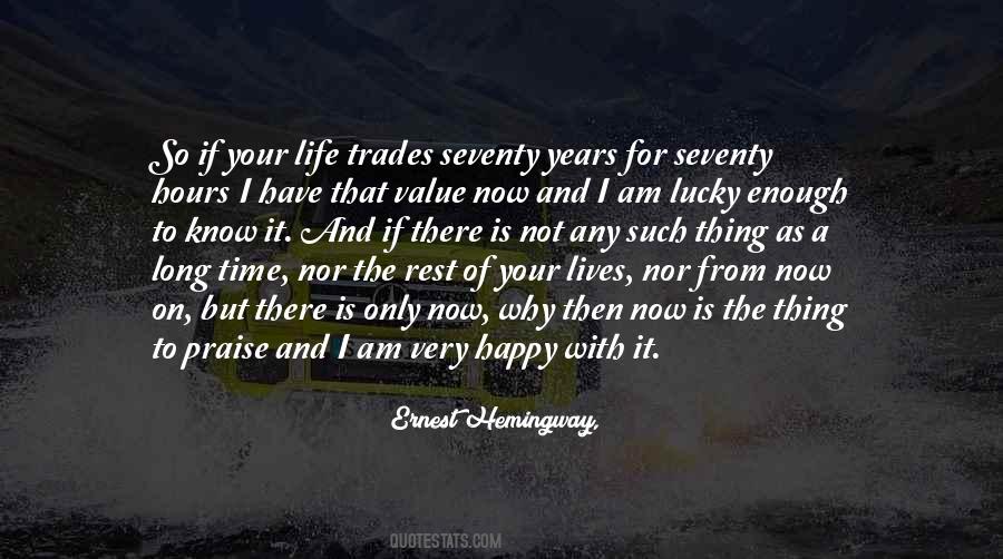 There Is Only Now Quotes #1656440