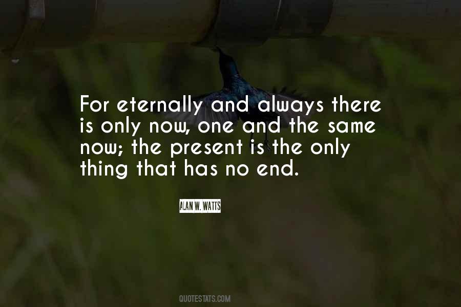 There Is Only Now Quotes #1677438