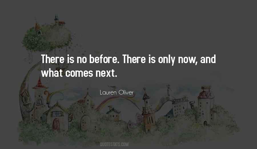 There Is Only Now Quotes #1717568