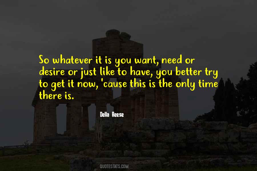 There Is Only Now Quotes #230715