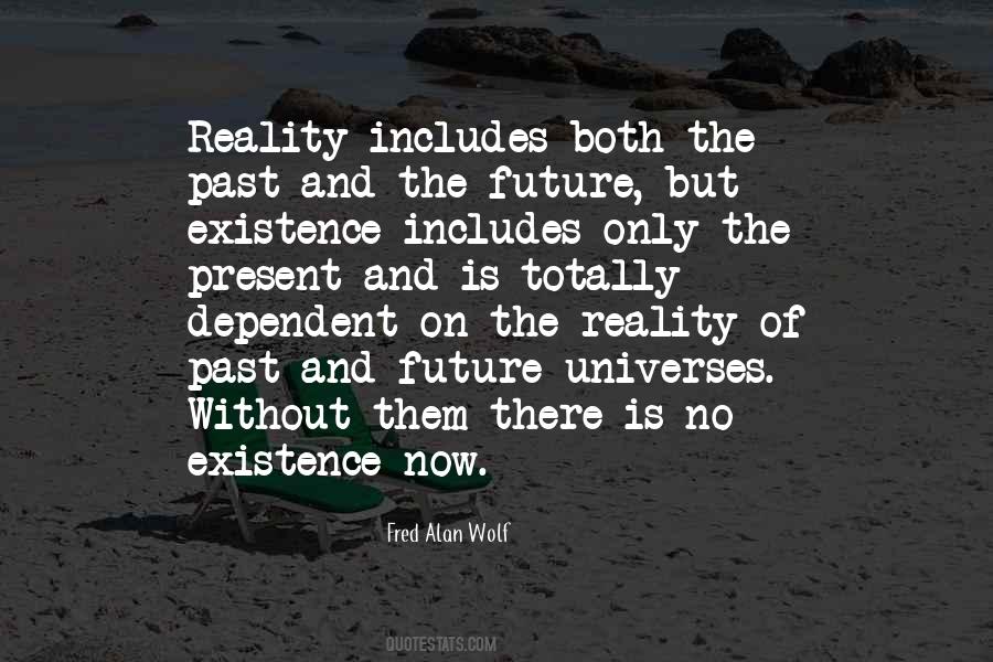 There Is Only Now Quotes #452674