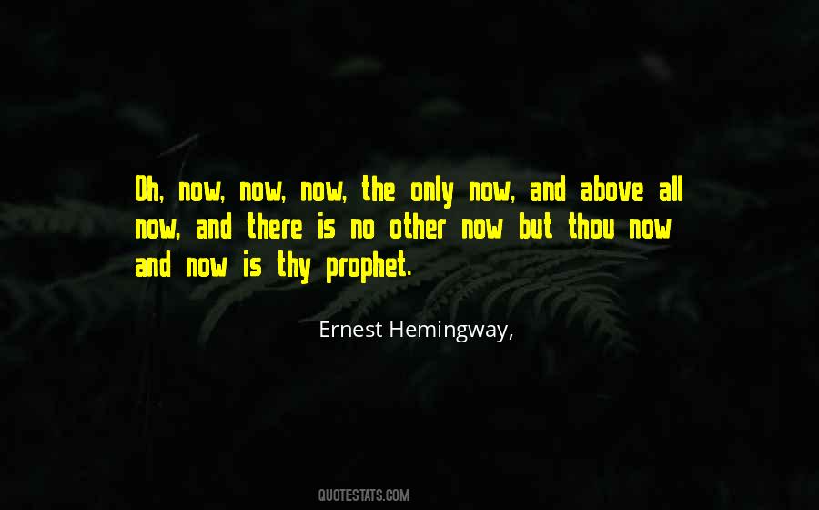 There Is Only Now Quotes #499141