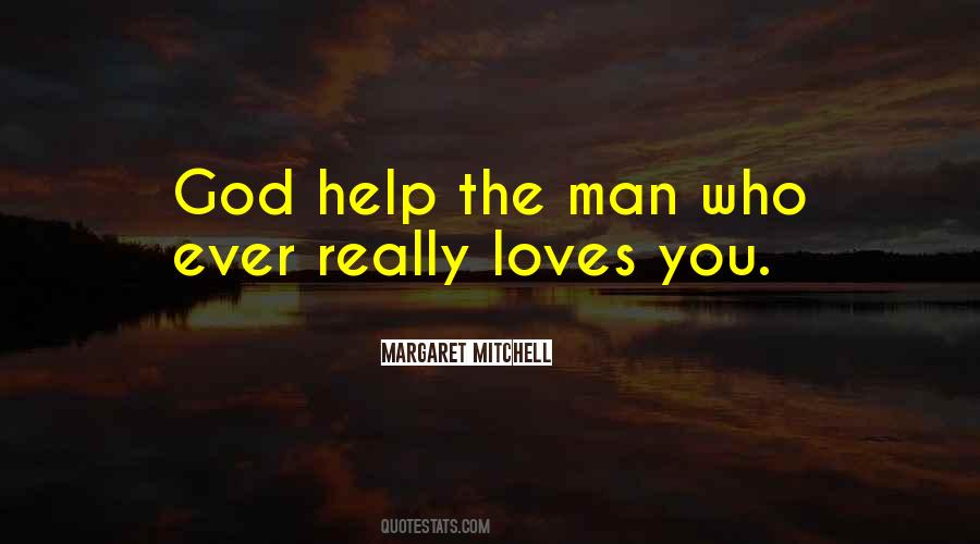 Quotes About The Man Who Loves You #38457