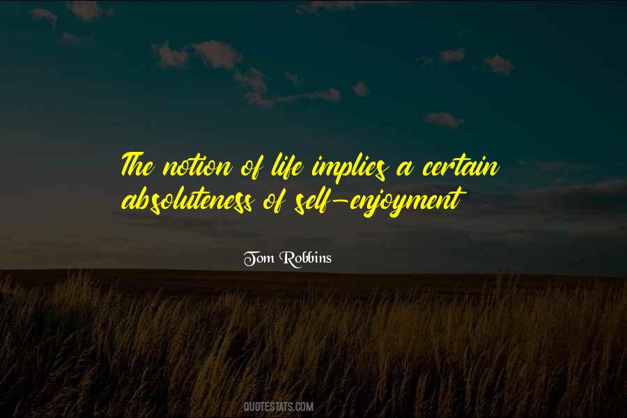Notion Of Life Quotes #1396075