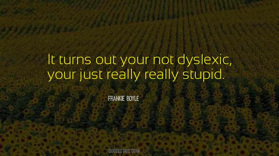 Dyslexic Quotes #1872632