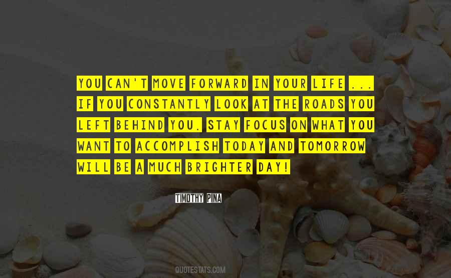 If You Focus On What You Left Behind Quotes #775512