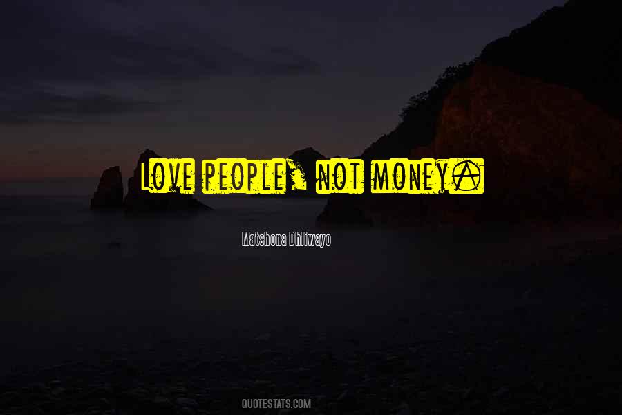 Money Not Love Quotes #121799