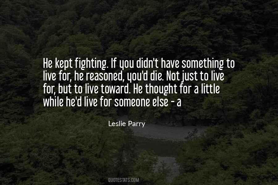 Live For Someone Else Quotes #1284258