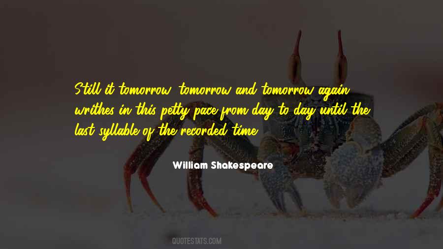 Tomorrow Tomorrow And Tomorrow Quotes #1432924