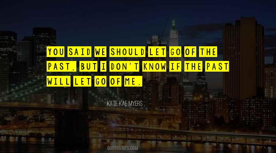 I Should Let You Go Quotes #1525556
