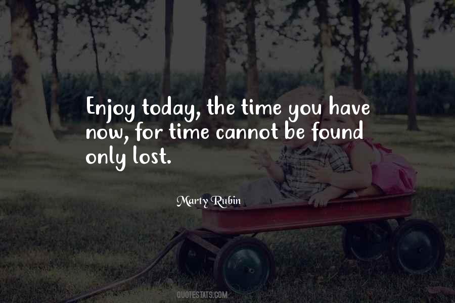 Enjoy Now Quotes #248478