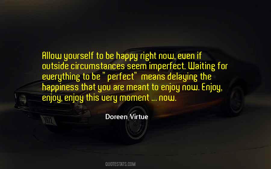 Enjoy Now Quotes #689883