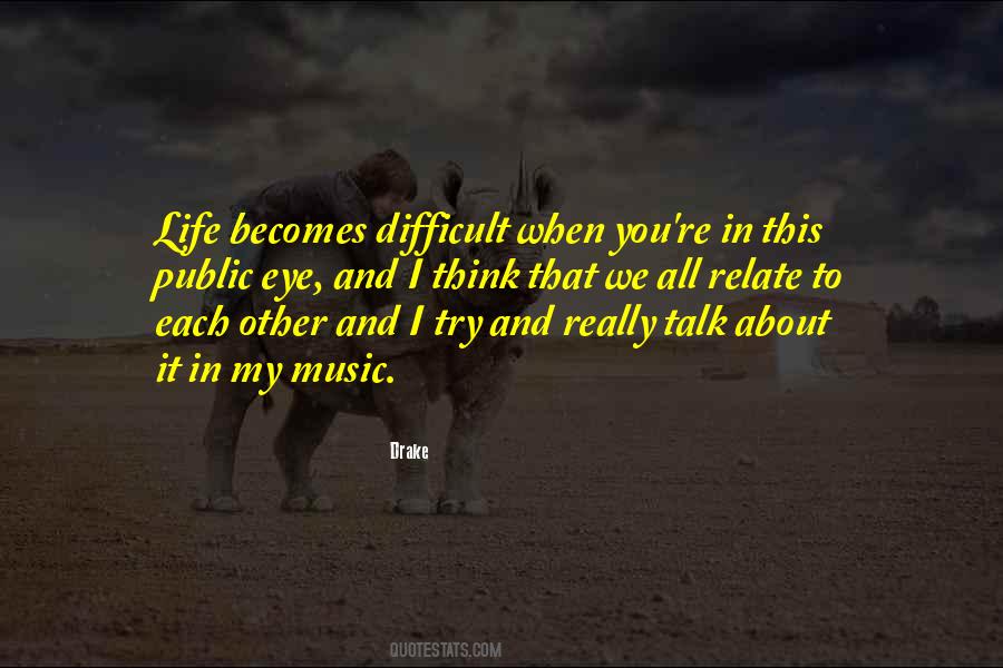 When Life Becomes Difficult Quotes #560172