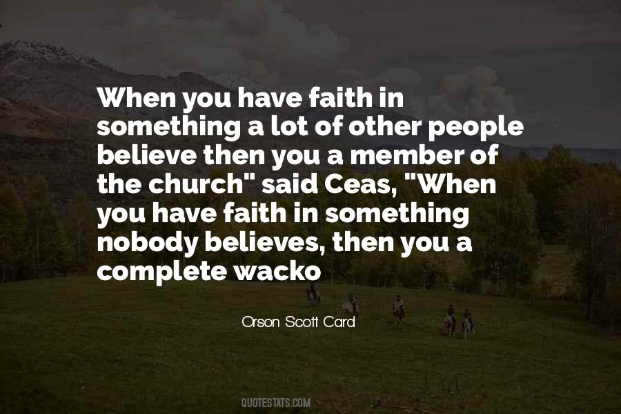 When You Believe In Something Quotes #1684051