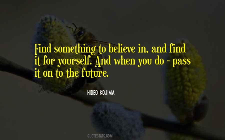 When You Believe In Something Quotes #230456