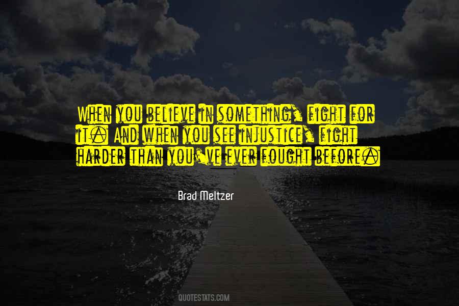When You Believe In Something Quotes #447054