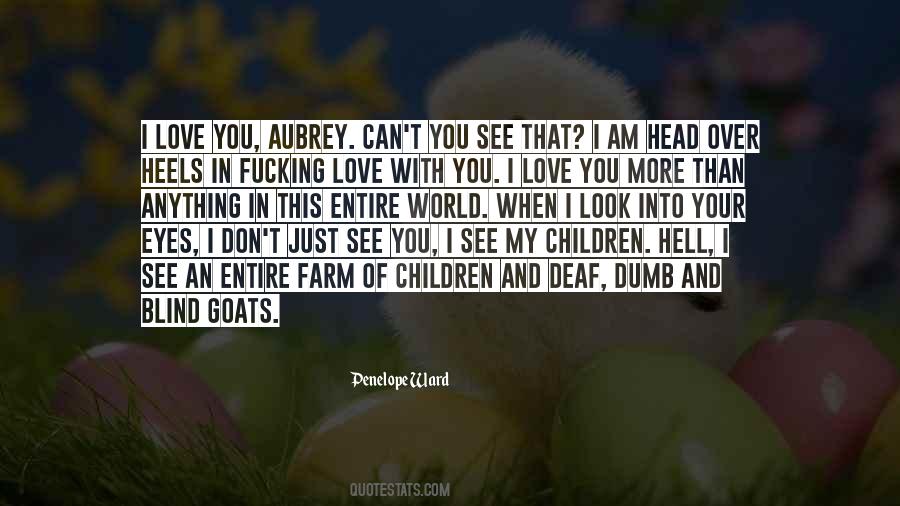 I Love You More Than Anything In This World Quotes #1239353