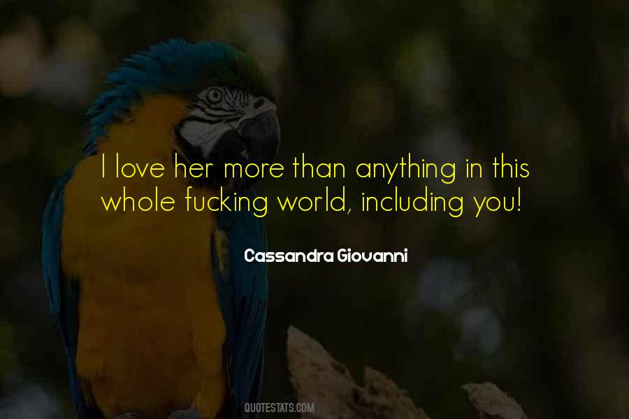 I Love You More Than Anything In This World Quotes #403708