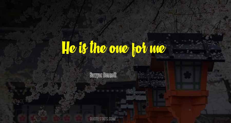 He Is The One Quotes #1847337