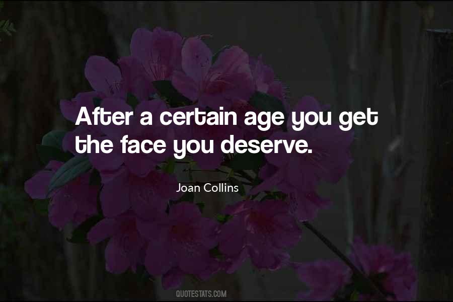 The Face You Deserve Quotes #1496212