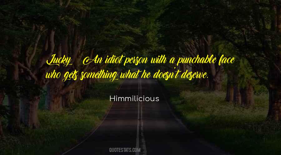 The Face You Deserve Quotes #610667