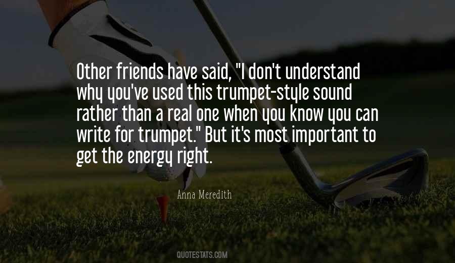 When You Have Friends Quotes #1321661