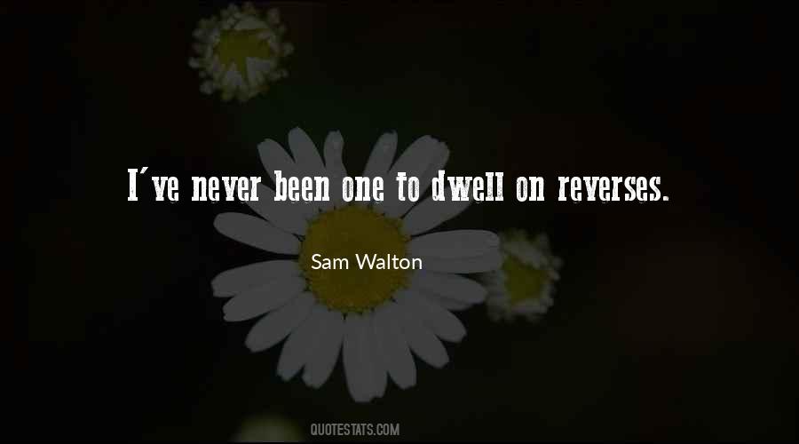 Never Dwell Quotes #1627615
