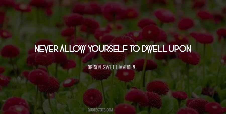 Never Dwell Quotes #540931