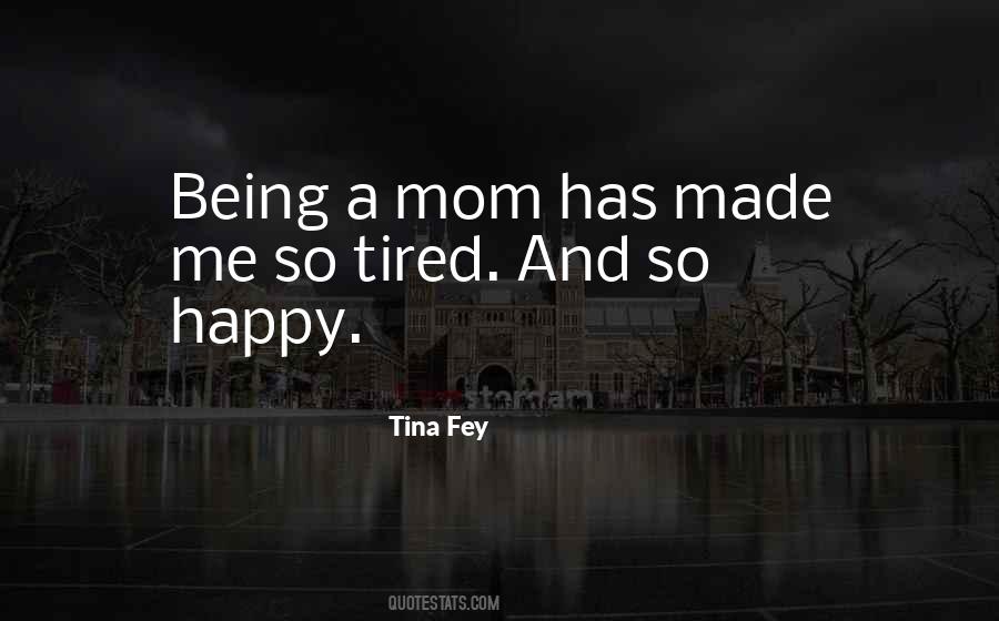 Happy To Be A Mom Quotes #769155