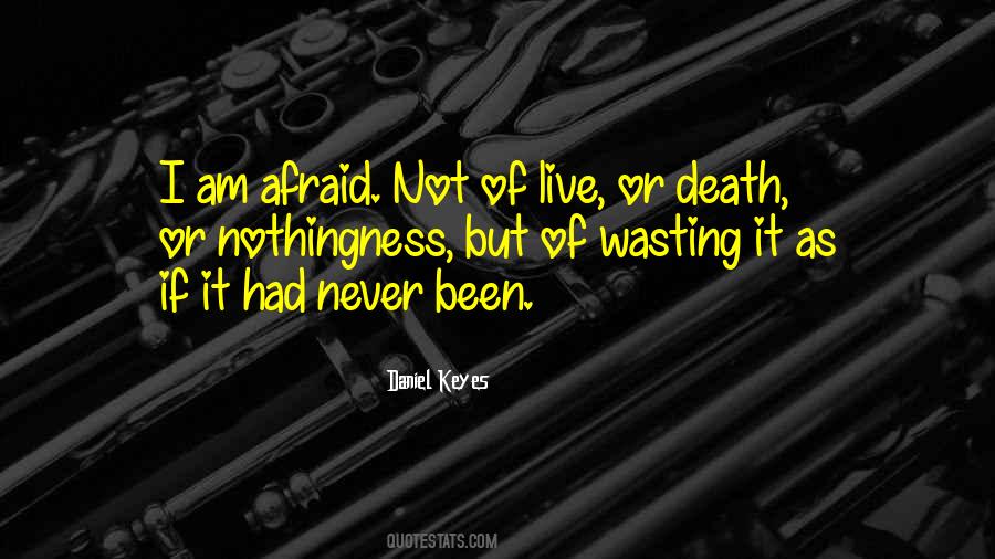 I Am Not Afraid Of Death Quotes #1174384