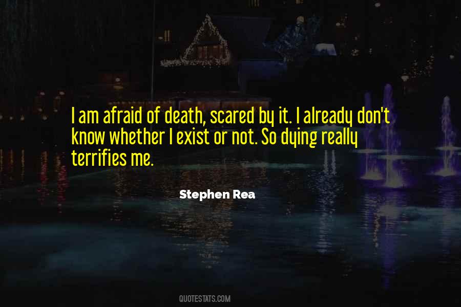 I Am Not Afraid Of Death Quotes #999718