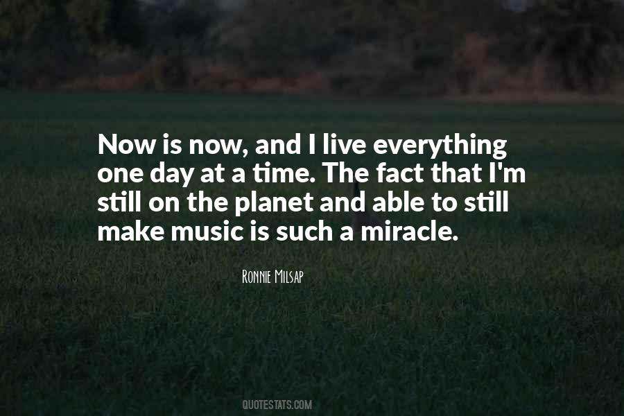 Each Day Is A Miracle Quotes #24240