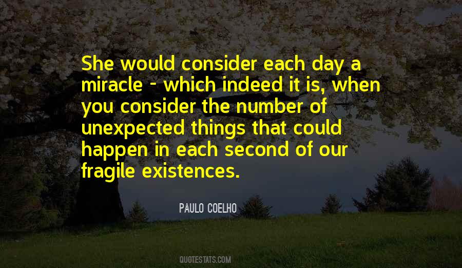 Each Day Is A Miracle Quotes #844431