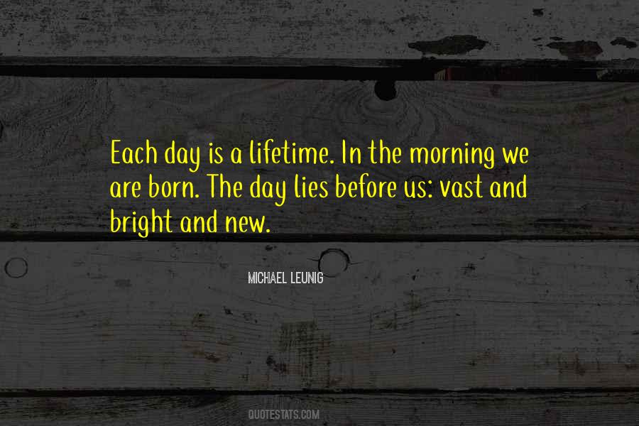 Each Day Is New Quotes #293487