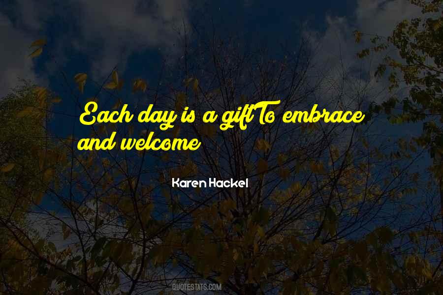 Each Day Is New Quotes #533725